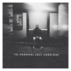Yo Parkhai (Alt Version)
