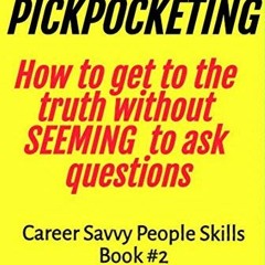 [PDF DOWNLOAD] MENTAL PICKPOCKETING How to Get to the Truth Without Seeming to Ask Questions (Care