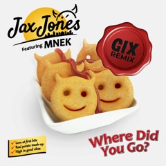Jax Jones Feat. MNEK - Where Did You Go (Gix Remix) FREE DOWNLOAD