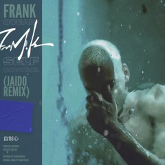 frank ocean- self control (jaido remix)