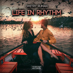 Dmitry Ruman - Life In Rhythm