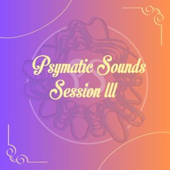 Psymatic Sounds Session 3