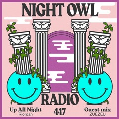 Night Owl Radio 447 ft. Riordan and ZUEZEU
