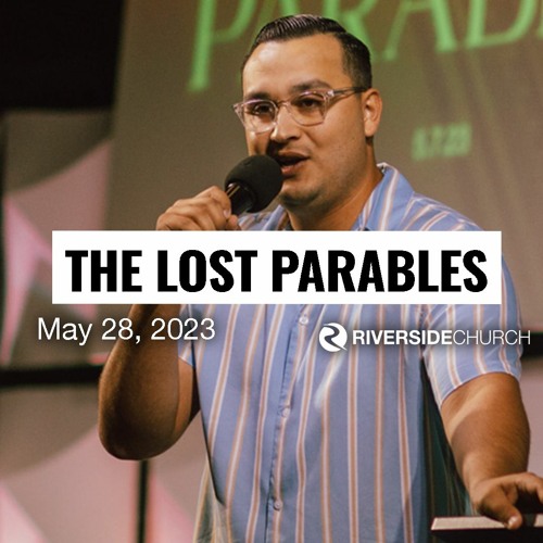 The Lost Parables | Pastor Caleb Rivera