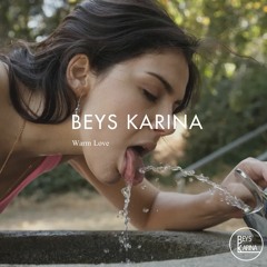 BEYS KARINA - Warm Love [Out Now]