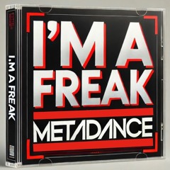 "I'm A Freak"