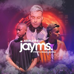 Jayms- Killin Time (Thats Shoxx Remix)