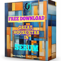 Great HOUSE STABS For SERUM [FREE DOWNLOAD]