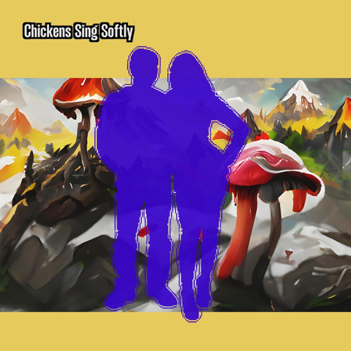 Chickens Sing Softly