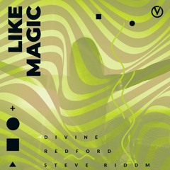 Redford, Steve Riddm, DiVine - Like Magic (Edit)