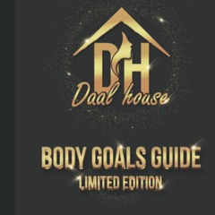 Ebook Daal House Body Goals Guide: Limited Edition full