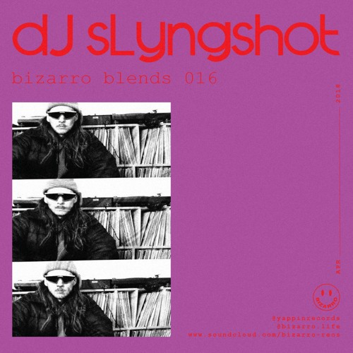 Bizarro Blends 16 // DJ Slyngshot
