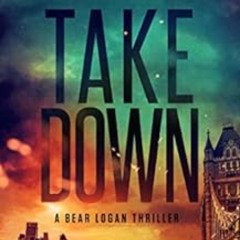 Access EBOOK 🖋️ Takedown: A Bear Logan Thriller (Bear Logan Thrillers Book 3) by L.T