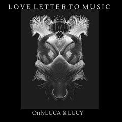 Love Letter to Music OnlyLUCA & LUCY (Bondi Radio)