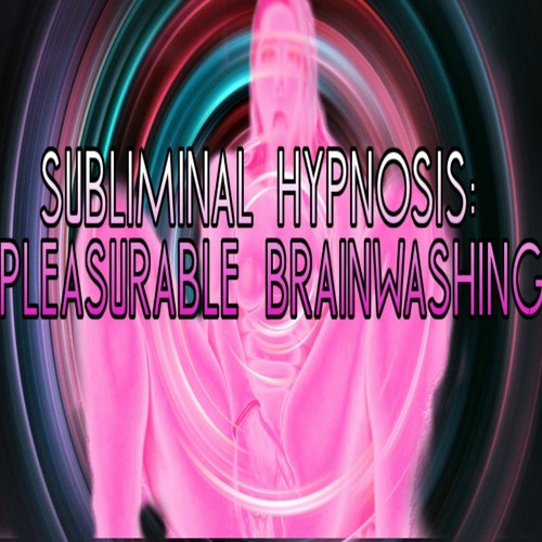 Subliminal Hypnosis Pleasurable Brainwashing by Hedge Hypnotist Free