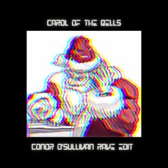 CAROL OF THE BELLS (CONOR O'SULLIVAN XMAS RAVE EDIT) [FREE DL]