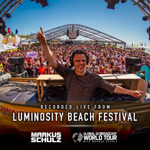 Markus Schulz - Global DJ Broadcast World Tour: In Search of Sunrise at Luminosity Beach Festival