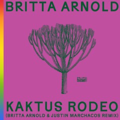 Britta Arnold - Kaktus Rodeo (Britta Arnold & Justin Marchacos Remix) [Kiosk I.D.]