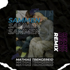 Marstein & Annika - SAMMEN (Mathias Trengereid Remix)