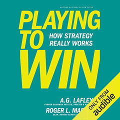 [GET] PDF 📁 Playing to Win: How Strategy Really Works by  Roger L. Martin,A.G. Lafle