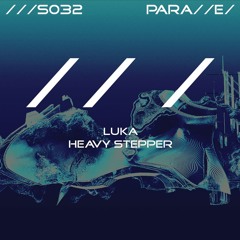 LUKA - Heavy Stepper [///S032]