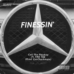 FMETAE X CTP *$o$a $lim* - FINESSIN’ (Prod. CeoCheckmate)