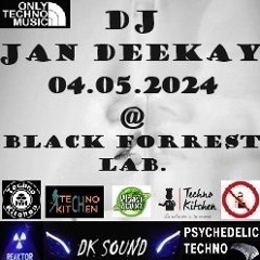 DJ Jan DeeKay - 04.05.24 @ Black Forrest Lab
