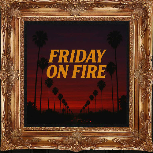 Friday on Fire