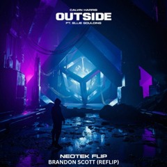 Calvin Harris - Outside (NEOTEK FLIP) (Brandon Scott REFLIP)