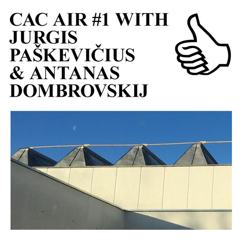 Stream CAC AIR #1 WITH JURGIS PAŠKEVIČIUS & ANTANAS DOMBROVSKIJ by Palanga  Street Radio | Listen online for free on SoundCloud