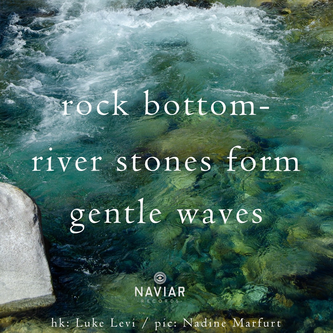 Stream Naviar Records Listen to haiku 475 rock bottom river stones form gentle waves playlist online for free on SoundCloud