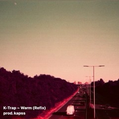 Warm ~ K-Trap (Remix) prod. kapss