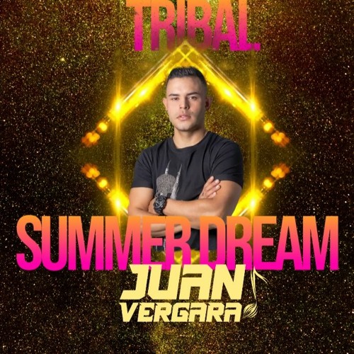 Tribal summer Dream - JUAN VERGARA DJ