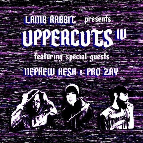 UPPERCUTS IV on Half Moon feat. Nephew Hesh & Pro Zay
