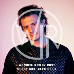 Wonderland In Rave Guest Mix: Alex Cecil