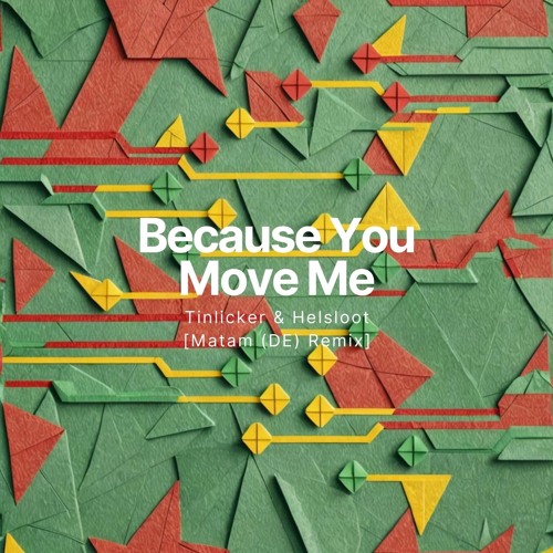 Because You Move Me - Tinlicker & Helsloot [Matam (DE) Remix]
