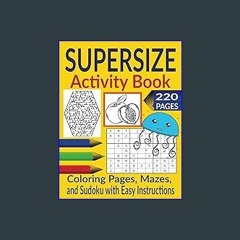 [EBOOK] 🌟 Supersize Activity Book: Mazes, Sudoku Puzzles with Easy Instructions, Coloring Pages fo