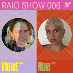 Raio Show 006 - Violet e Nora