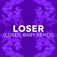 LOSER (Loser, Baby Remix)