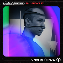 SINVERGÜENZA | Stereo Productions Podcast 439