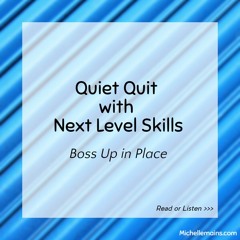 Quiet Quit With Next Level Soft Skills