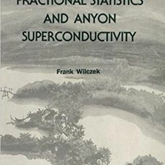 download EBOOK 🗃️ Fractional Statistics and Anyon Superconductivity (Directions in C