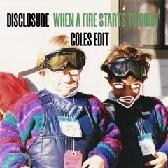 DISCLOSURE - WHEN A FIRE STARTS TO BURN (GOLES EDIT)