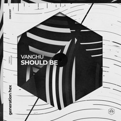 Vanghu - Should Be