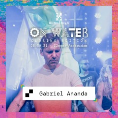 Gabriel Ananda | Hunkering On Water | 25.09.2021