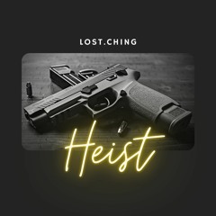 Lost.Ching - Heist