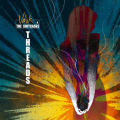 Threads - Valik and the Suitcases