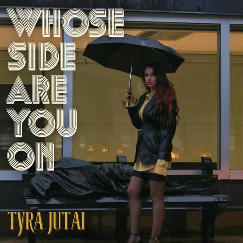 Whose Side Are You On - Tyra Jutai