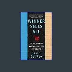 *DOWNLOAD$$ 🌟 Winner Sells All: Amazon, Walmart, and the Battle for Our Wallets [KINDLE EBOOK EPUB