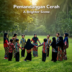 A Brighter Scene Pemandangan Cerah